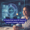 Save 20 hours weekly with AI tools for content creation. Discover the best apps for writing, design, planning, and video editing.
