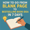 Learn how to go from a blank page to a bestselling book idea in 7 days with a step-by-step process to brainstorm and outline your concept.