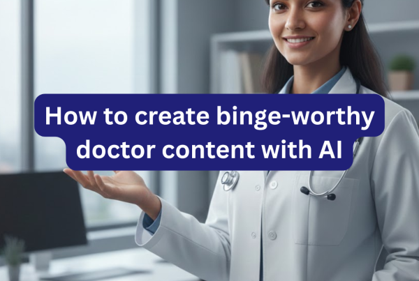 Learn how to create binge-worthy doctor content with AI by simplifying topics, repurposing ideas, and posting consistently.