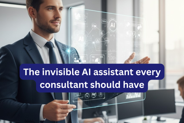 Discover how the invisible AI assistant every consultant should have can save time, enhance decision-making, and streamline client workflows.