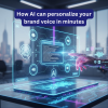 Discover how AI can personalize your brand voice in minutes by analyzing tone and style to create authentic, consistent messaging.