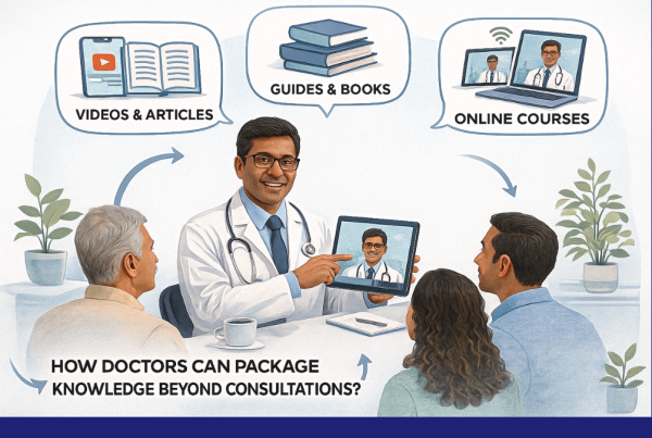 Learn how doctors can package knowledge beyond consultations through workshops, guides, and digital tools to support more patients.