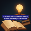 See how book writing and expertise increase your authority and trust. Learn how a published book changes the way clients perceive your value.