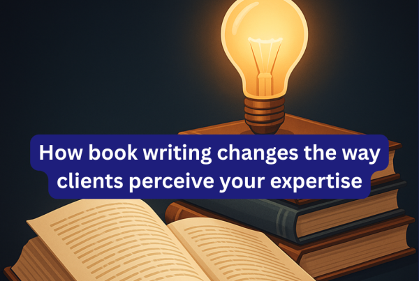 See how book writing and expertise increase your authority and trust. Learn how a published book changes the way clients perceive your value.
