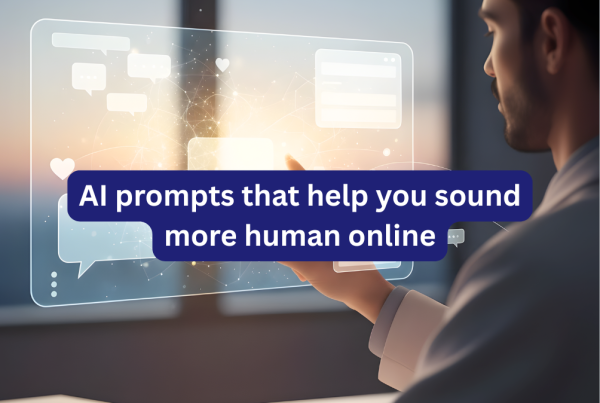 “Learn AI prompts that make your online content sound natural, warm, and engaging while keeping it professional and relatable.”