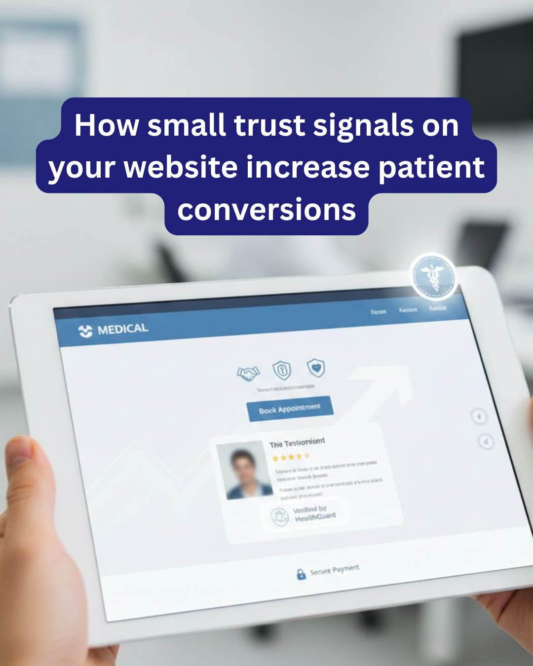 How small trust signals on your website increase patient conversions