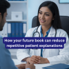 Learn how a future book can reduce repetitive patient explanations, save consultation time, and improve patient understanding.