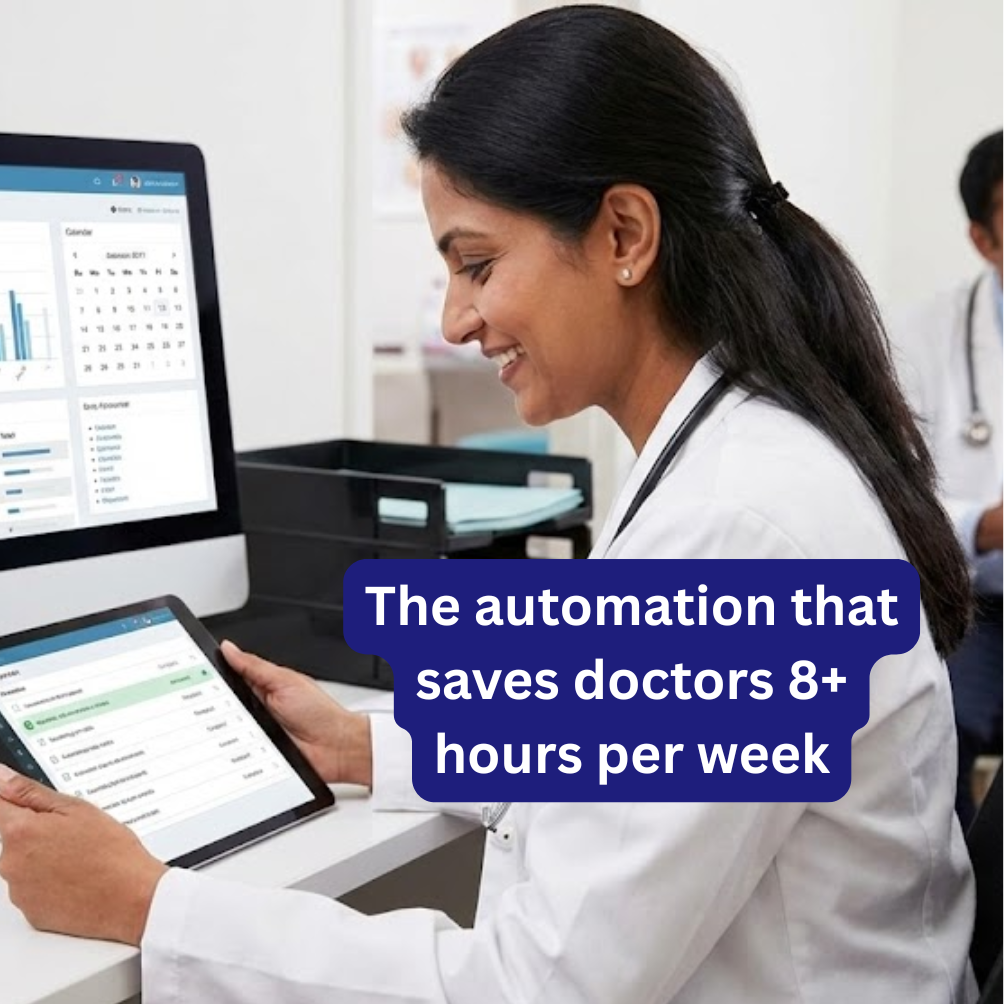 The automation that saves doctors 8+ hours per week