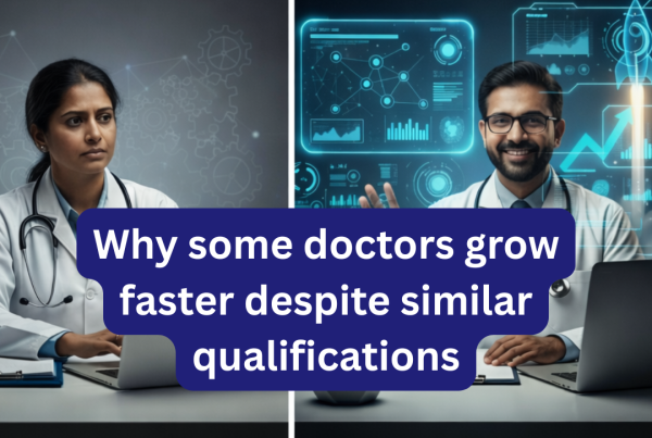 Learn why some doctors grow faster than others despite similar qualifications, and how communication, trust, and visibility drive growth.